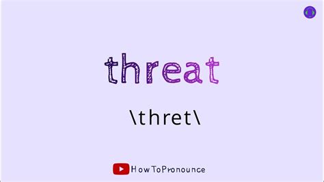 thereat pronunciation|How To Pronounce Threat .